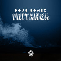 Doug Gomez - Fritanga