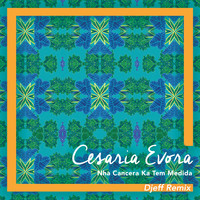 Cesaria Evora - Nha Cancera Ka Tem Medida (Djeff Remix)