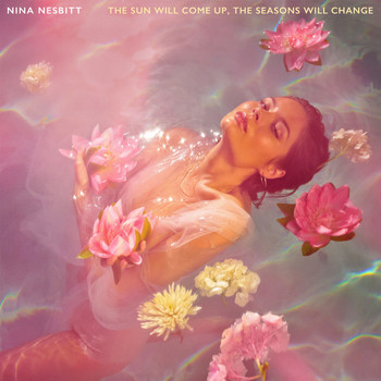 Nina Nesbitt - The Sun Will Come up, The Seasons Will Change (Explicit)