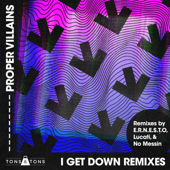 Proper Villains - I Get Down Remix EP