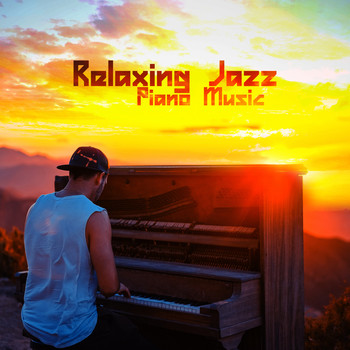 Piano Jazz Masters - Relaxing Jazz Piano Music (Chill Jazz Background Music, Calming Piano Instrumental Songs for Sleep, Relax, Study & Work)