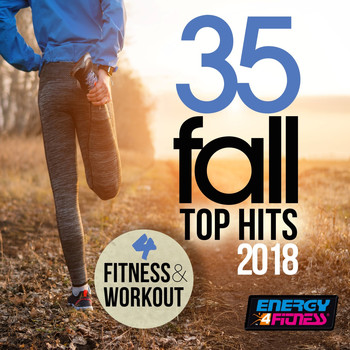 Various Artists - 35 Fall Top Hits 2018 for Fitness & Workout