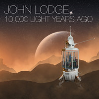 John Lodge - 10,000 Light Years Ago