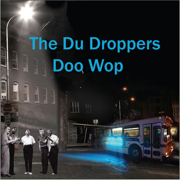 The Du Droppers - The Du Droppers Doo Wop