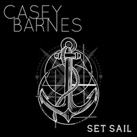 Casey Barnes - Set Sail
