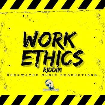 Sherwayne Music Production - Work Ethics Riddim