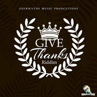 Sherwayne Music Production - Give Thanks Riddim