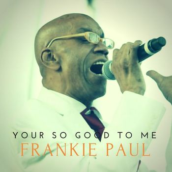 Frankie Paul - Your So Good To Me