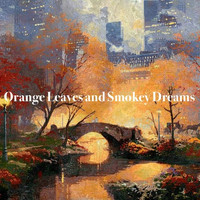 Giorgio - Orange Leaves and Smokey Dreams