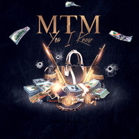 MTM - Yea I Know (Explicit)