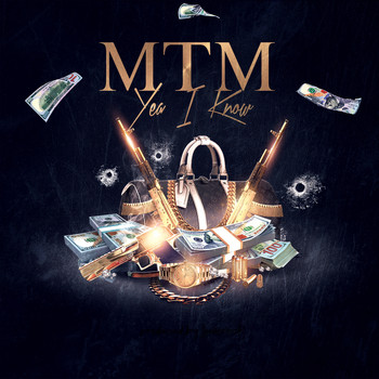 MTM - Yea I Know (Explicit)