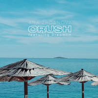 Ana Zhdanova (feat. Dreamlin) - Crush
