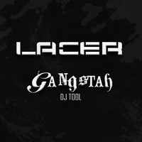 Lacer - Gangstah (DJ Tool) (Explicit)