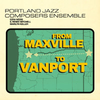Portland Jazz Composers Ensemble - From Maxville to Vanport