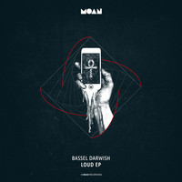 Bassel Darwish - Loud EP