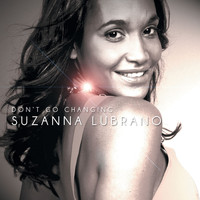 Suzanna Lubrano - Don't Go Changing
