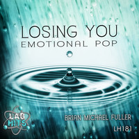 Brian Michael Fuller - Losing You: Emotional Pop