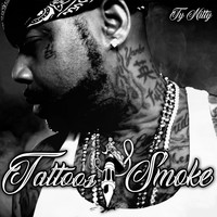 Ty Nitty - Tattoos & Smoke