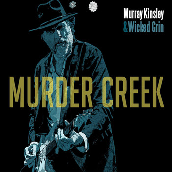 Murray Kinsley & Wicked Grin - Murder Creek