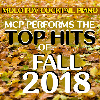 Molotov Cocktail Piano - Top Hits of Fall 2018