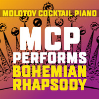 Molotov Cocktail Piano - MCP Performs Bohemian Rhapsody