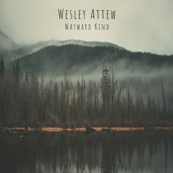 Wesley Attew - Wayward Kind
