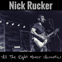 Nick Rucker - All the Right Moves (Acoustic)