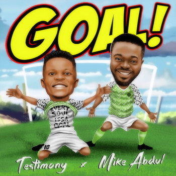 Testimony (feat. Mike Abdul) - Goal!