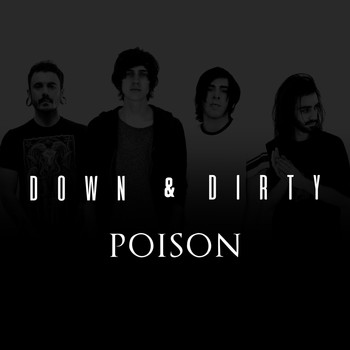 Down & Dirty - Poison (Explicit)