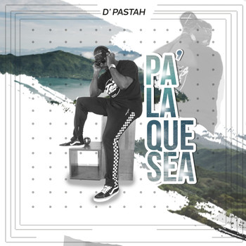 D Pastah - Pa' la Que Sea
