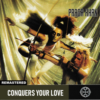 Praga Khan - Conquers Your Love (Remastered)