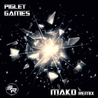 Piglet - Games (Mako Remix)