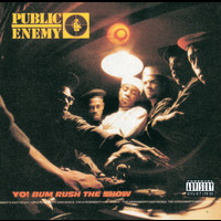 Public Enemy - Yo! Bum Rush The Show (Explicit)