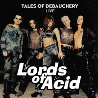 Lords Of Acid - Tales of Debauchery (Live) (Explicit)