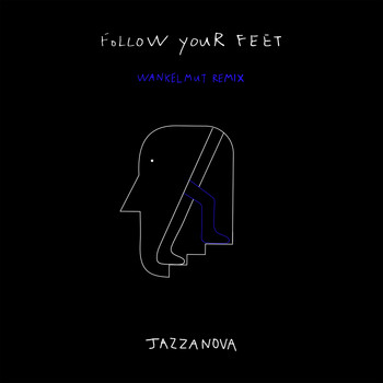 Jazzanova feat. Pete Josef - Follow Your Feet (Wankelmut Remix)