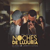 Lawrentis Santana (feat. Delirious) - Noches de Lujuria