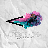 Maelo Perez - Crescendo