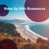 Brasil Various, Brasilian Tropical Orchestra, Brazilian Jazz - Wake Up With Bossanova