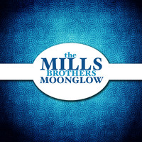 The Mills Brothers - Moonglow