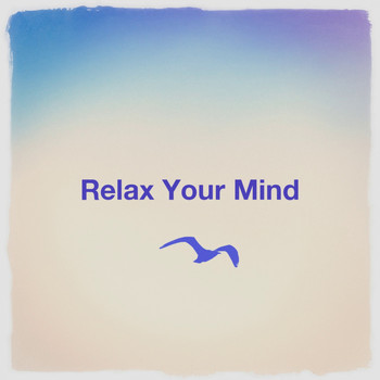 Relaxation - Ambient, Music for Deep Relaxation, Sounds of Nature for Deep Sleep and Relaxation - Relax Your Mind