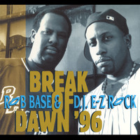 Rob Base & DJ EZ Rock - Break of Dawn '96