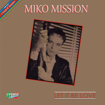Miko Mission - Let It Be Love