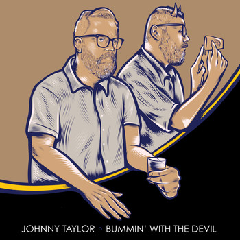 Johnny Taylor - Bummin' with the Devil (Explicit)