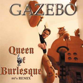 Gazebo - Queen of Burlesque