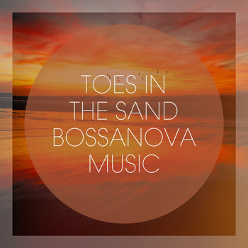 Café Ibiza Chillout Lounge, Lounge relax, The Bossa Nova All Stars - Toes In The Sand Bossanova Music