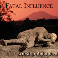 Fatal Influence - World Unbalanced