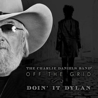 The Charlie Daniels Band - Off the Grid-Doin' It Dylan