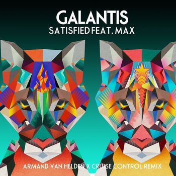 Galantis - Satisfied (feat. MAX) (Armand Van Helden x Cruise Control Remix)