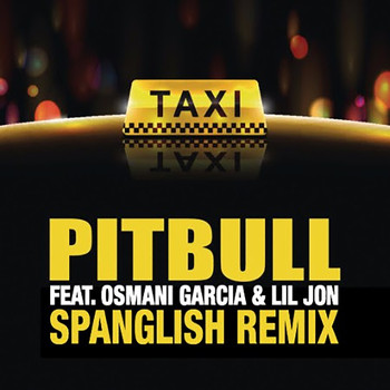 Pitbull - El Taxi (Spanglish Remix)