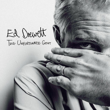 Ed Drewett - The Unfortunate Gent